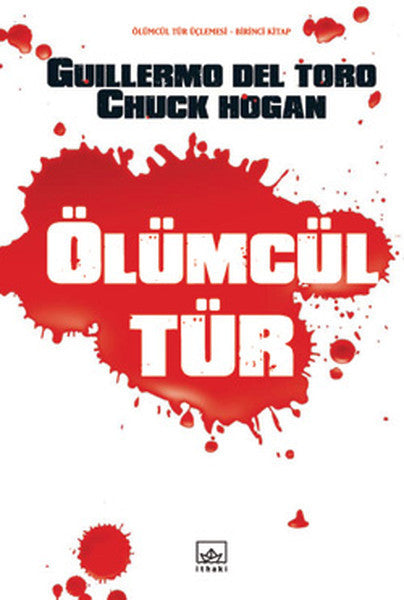 Ölümcül Tür Üçlemesi - Birinci Kitap - Chuck Hogan kitap kapağı