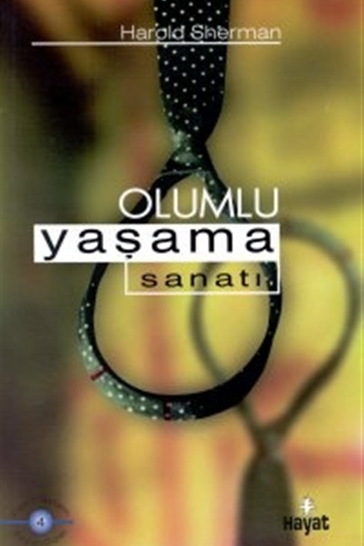 Olumlu Yaşama Sanatı kitap kapağı
