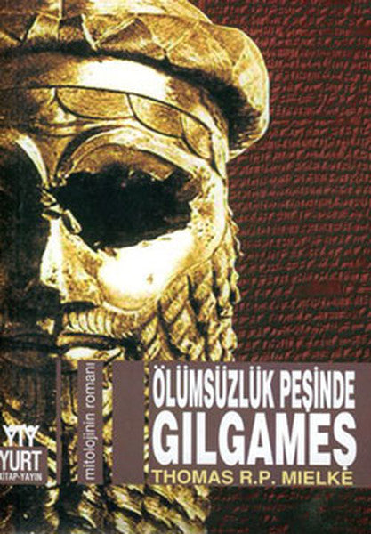 Ölümsüzlük Peşinde-Gılgameş - Thomas R. P. Mielke kitap kapağı