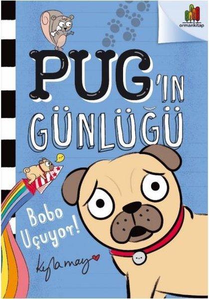 Pug'ın Günlüğü: Bobo Uçuyor | Orman Kitap (İnce Kapak) - Resim 1