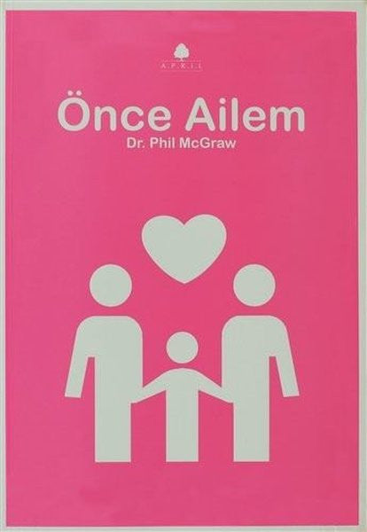April Yayıncılık Önce Ailem - Phil McGraw kitap kapağı