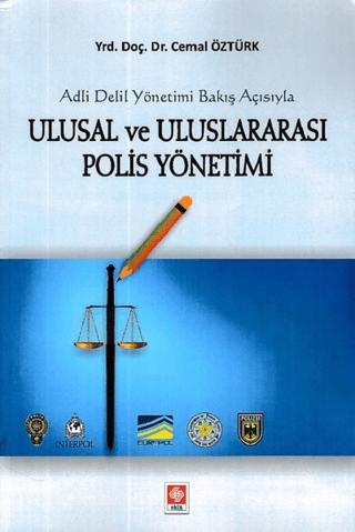 Adli Delil Yönetimi Bakış Açısıyla Ulusal ve Uluslararası Polis Yönetimi | Ekin Basım Yayın (Ciltsiz) - Resim 1
