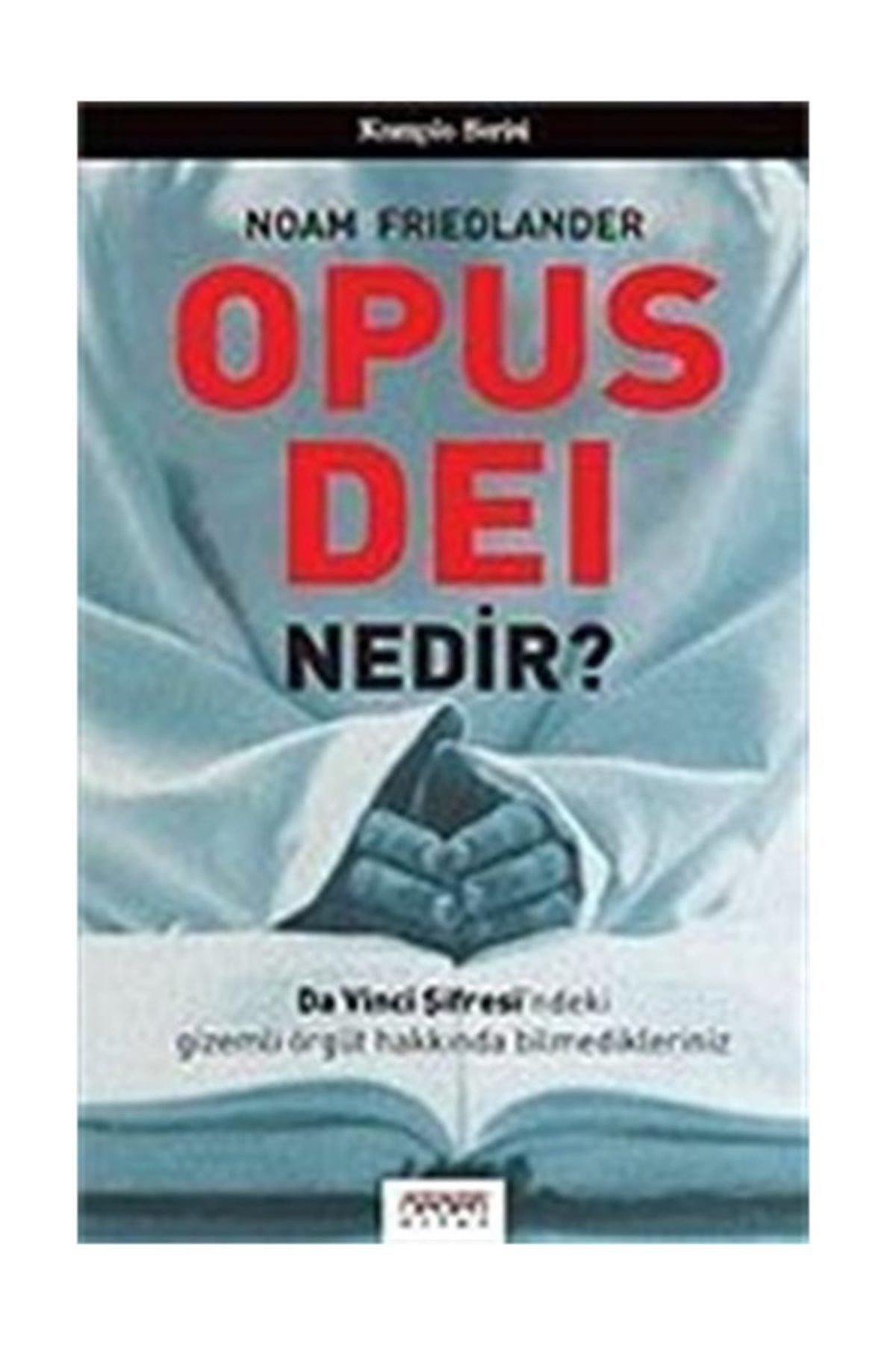 Opus Dei Nedir? / Da Vinci Şifresi'Ndeki Gizli Örgüt Hakkında Bilmedikleriniz - Noam Friedlander kitap kapağı