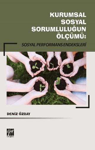 Kurumsal Sosyal Sorumluluğun Ölçümü: Sosyal Performans Endeksleri | Gazi Kitabevi (Ciltsiz) - Resim 1