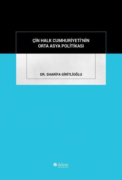 Çin Halk Cumhuriyeti'nin Orta Asya Politikası | İldem Yayınları (İnce Kapak) - Resim 1