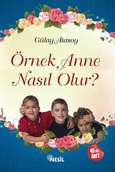 Örnek Anne Nasıl Olur? - Gülay Atasoy kitap kapağı