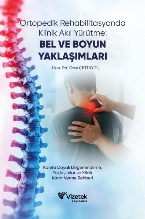 Ortopedik Rehabilitasyonda Klinik Akıl Yürütme: Bel Ve Boyun Yaklaşımları kitap kapağı