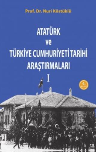 Atatürk ve Türkiye Cumhuriyet Tarih Araştırmaları 1 | Çizgi Kitabevi Yayınları (Ciltsiz) - Resim 1