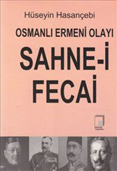 Osmanlı Ermeni Olayı Sahne-i Fecai - Hüseyin Hasançebi kitap kapağı