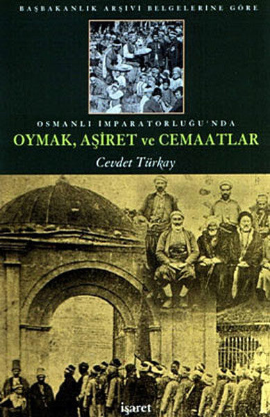 Osmanlı İmparatorluğu'nda Oymak Aşiret ve Cemaatlar - Cevdet Türkay kitap kapağı