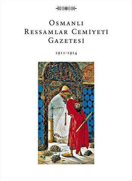 Osmanlı Ressamlar Cemiyeti Gazetesi 1911 - 1914 - Yaprak Zihnioğlu kitap kapağı