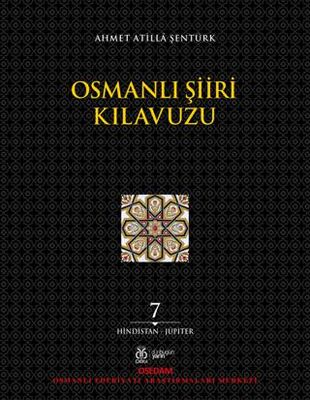 Osmanlı Şiiri Kılavuzu (7. Cilt) (Hindistan - Jüpiter) - Ahmet Atilla Şentürk kitap kapağı