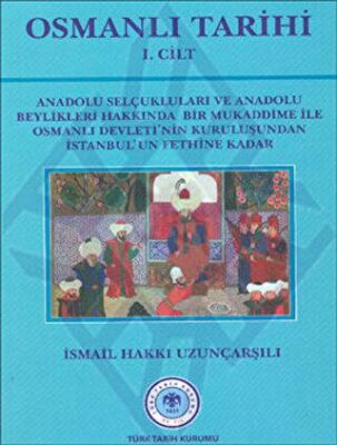 Osmanlı Tarihi - 1. Cilt - Ord. Prof. İsmail Hakkı Uzunçarşılı kitap kapağı