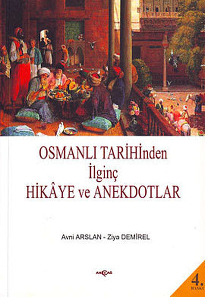 Osmanlı Tarihinden İlginç Hikaye ve Anekdotlar - Ziya Demirel kitap kapağı