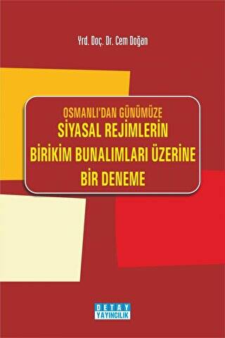 Osmanlıdan Günümüze Siyasal Rejimlerin Birikim Bunalımları Üzerine Bir Deneme - Cem Doğan kitap kapağı