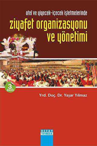 Otel ve Yiyecek İçecek İşletmelerinde Ziyafet Organizasyonu ve Yönetimi - Yaşar Yılmaz kitap kapağı