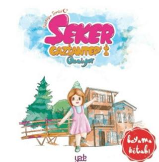 Şeker Gaziantep'i Geziyor - Boyama Kitabı