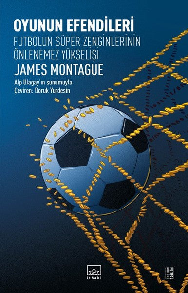 Oyunun Efendileri-Futbolun Süper Zenginlerinin Önlenemez Yükselişi - James Montague kitap kapağı