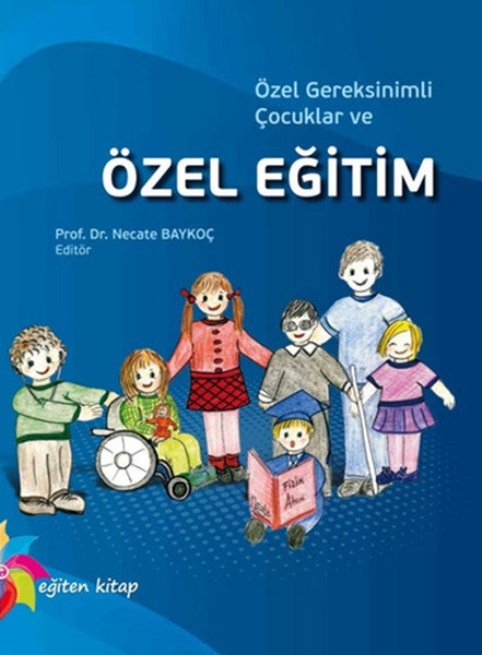 Özel Gereksinimli Çocuklar ve Özel - Prof.Dr. Necate Baykoç kitap kapağı