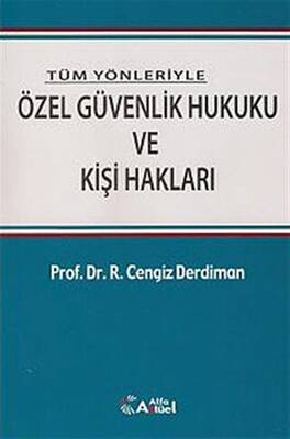 Tüm Yönleriyle Özel Güvenlik Hukuku ve Kişi Hakları - Cengiz Derdiman kitap kapağı