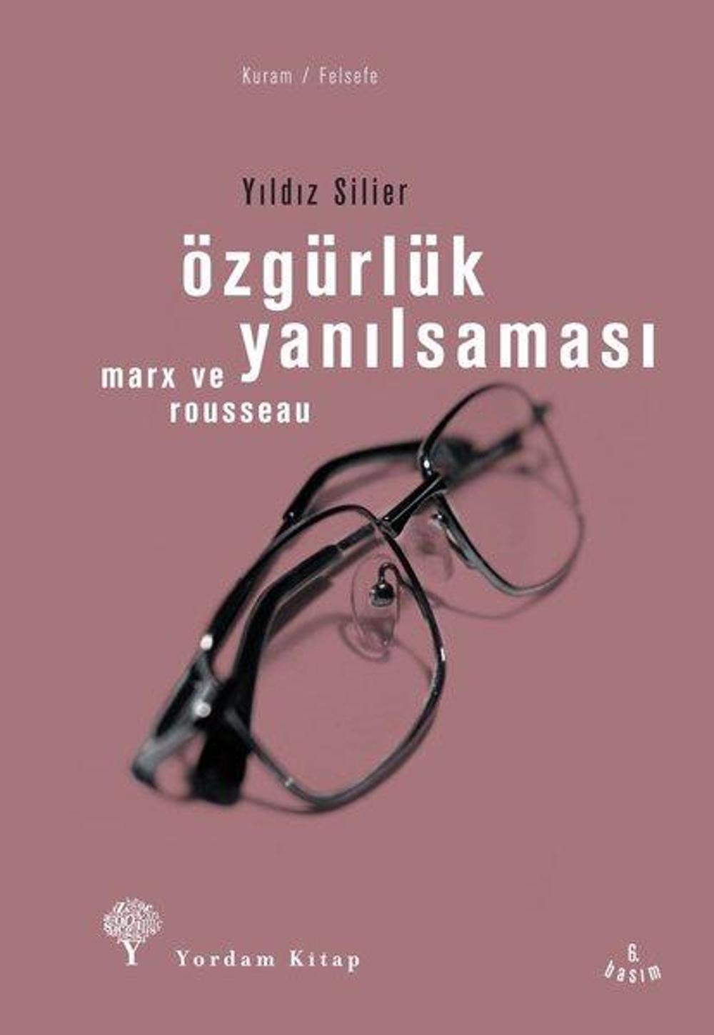 Özgürlük Yanılsaması - Rousseau ve Marx | Yordam Kitap