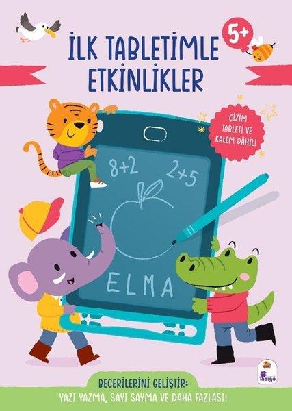 İlk Tabletimle Etkinlikler 5+ Yaş Yazı Yazma Sayı Sayma ve Daha Fazlası! | İndigo Çocuk (Ciltli) - Resim 1