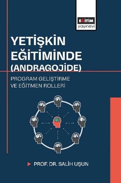 Yetişkin Eğitiminde - Andragojide Program Geliştirme ve Eğitmen Rolleri | Eğitim Yayınevi (İnce Kapak) - Resim 1