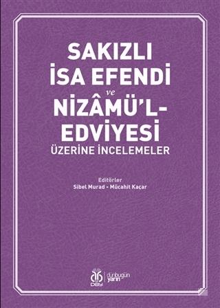 Sakızlı İsa Efendi ve Nizamü’l-Edviyesi Üzerine İncelemeler