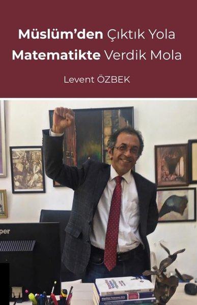 Müslümden Çıktık Yola Matematikte Verdik Mola | Akademisyen Kitabevi (İnce Kapak) - Resim 1