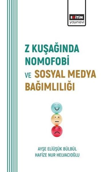 Z Kuşağında Nomofobi ve Sosyal Medya Bağımlılığı | Eğitim Yayınevi (İnce Kapak) - Resim 1