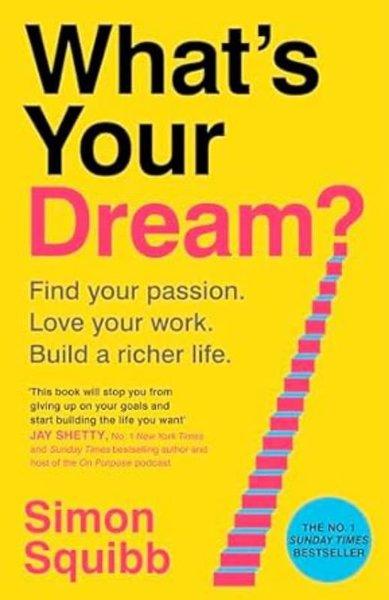 What's Your Dream? : Find Your Passion. Love Your Work. Build a Richer Life. | Cornerstone (İnce Kapak) - Resim 1