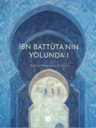 İbn Battuta’nın Yolunda - 1 | Diyanet İşleri Başkanlığı (Ciltsiz) - Resim 1