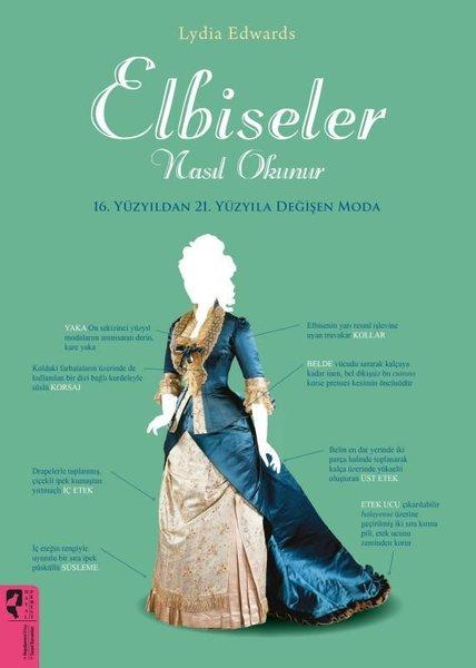 Elbiseler Nasıl Okunur - 16 Yüzyıldan 21. Yüzyıla Değişen Moda | Hayalperest Yayınevi (İnce Kapak) - Resim 1