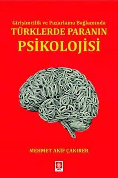 Türklerde Paranın Psikolojisi - Girişimcilik ve Pazarlama Bağlamında | Ekin Basım Yayın (İnce Kapak) - Resim 1