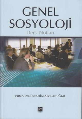 Genel Sosyoloji Ders Notları | Gazi Kitabevi (Ciltsiz) - Resim 1