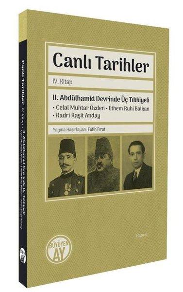 Canlı Tarihler 4. Kitap - 2. Abdülhamid Devrinde Üç Tıbbiyeli | Büyüyenay Yayınları (İnce Kapak) - Resim 1