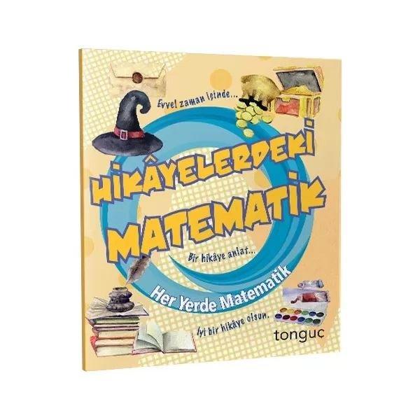 Hikayelerdeki Matematik - Her Yerde Matematik Serisi | Tonguç Akademi (İnce Kapak) - Resim 1