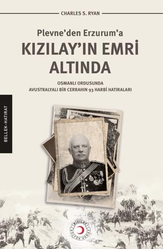 Plevne'den Erzurum'a Kızılay'ın Emri Altında | Kızılay Kültür ve Sanat Yayınları (Ciltsiz) - Resim 1