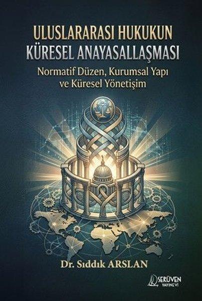 Uluslararası Hukukun Küresel Anayasallaşması | Serüven Yayınevi (İnce Kapak) - Resim 1