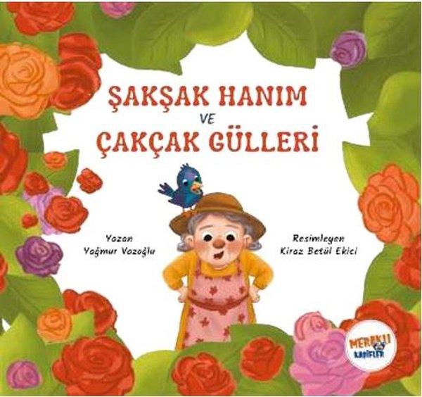 Şakşak Hanım ve Çakçak Gülleri | Meraklı Kaşifler Yayınevi (İnce Kapak) - Resim 1