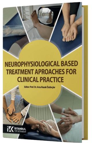 Neurophysiological Based Treatment Aproaches for Clinical Practice
