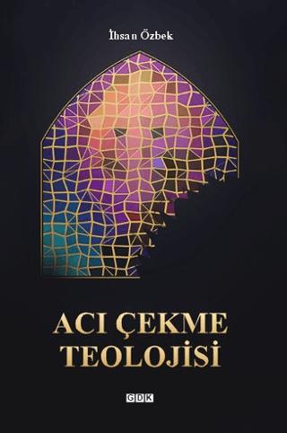Acı Çekme Teolojisi | GDK Yayınları (Ciltsiz) - Resim 1