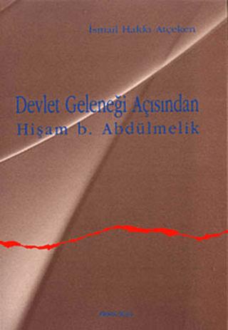 Devlet Geleneği Açısından Hişam b. Abdülmelik | Ankara Okulu Yayınları (Ciltsiz) - Resim 1