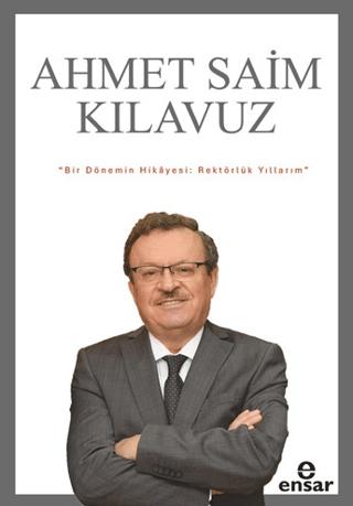 Bir Dönemin Hikayesi: Rektörlük Yıllarım