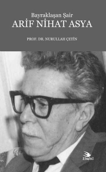 Arif Nihat Asya Bayraklaşan Şair | Atlas Kitap (İnce Kapak) - Resim 1