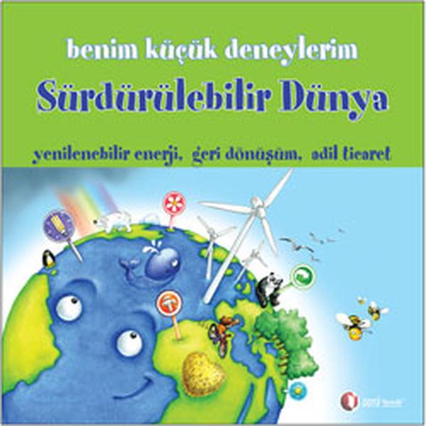 Benim Küçük Deneylerim - Sürdürülebilir Dünya | ODTÜ Yayıncılık - Çocuk Kitapları Dizisi (İnce Kapak) - Resim 1