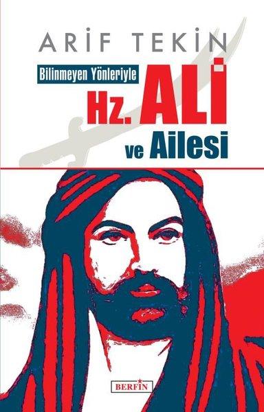 Bilinmeyen Yönleriyle Hz. Ali ve Ailesi | Berfin Yayınları (İnce Kapak) - Resim 1