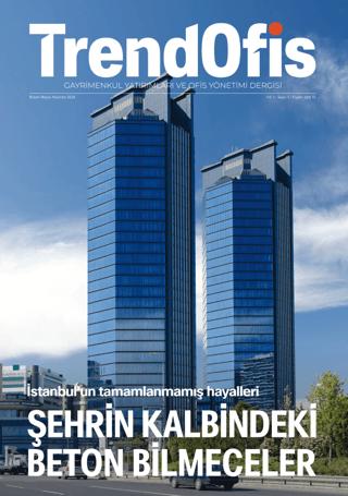 Trendofis Gayrimenkul Yatırımları ve Ofis Yönetimi Dergisi Sayı: 1 Nisan - Mayıs - Haziran 2026 | TrendOfis (Ciltsiz) - Resim 1