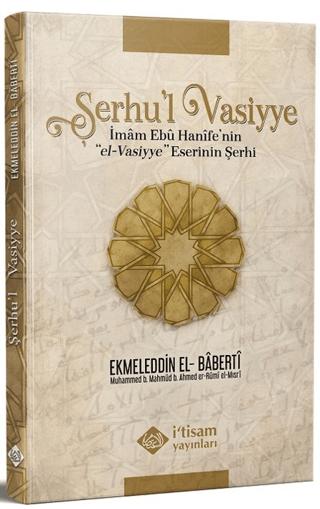 Şerhu'l Vasiyye Ebu Hanife'nin el-Vasiyye Eserinin Şerhi