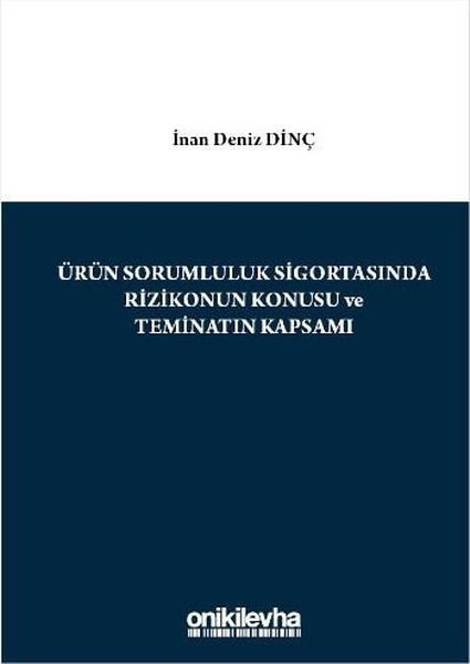 Ürün Sorumluluk Sigortasında Rizikonun Konusu ve Teminatın Kapsamı | On İki Levha Yayıncılık (Ciltli) - Resim 1